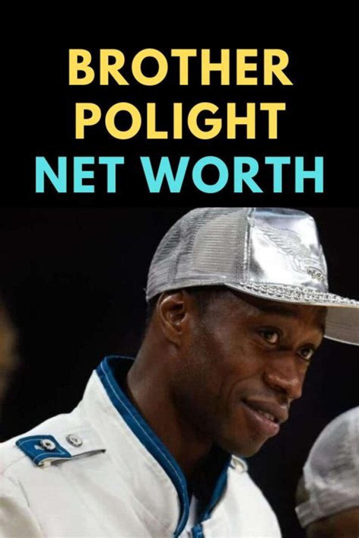 Brother Polight net worth
